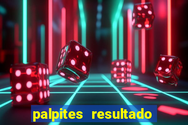 palpites resultado correto jogos de hoje